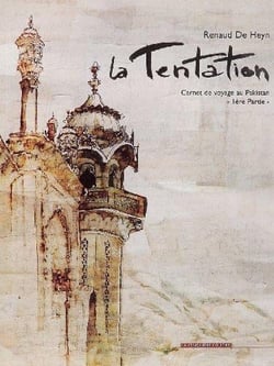 La tentation - carnet de voyage au Pakistan Tome 1