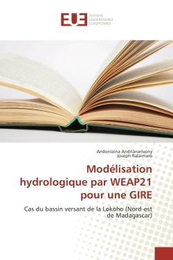 Modélisation hydrologique par WEAP21 pour une GIRE - cas du bassin versant de la Lokoho (nord-est de Madagascar)
