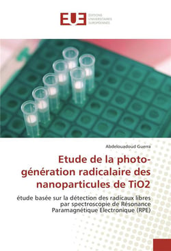 Etude de la photo-generation radicalaire des nanoparticules de tio2