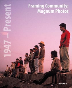 Framing community : magnum photos 1947 - present