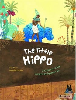 The little hippo a children's book inspired by egyptian art
