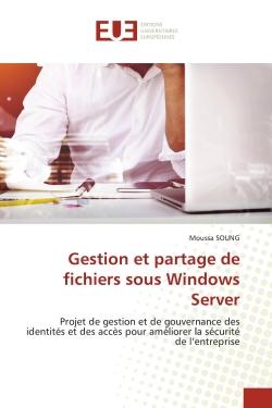 Gestion et partage de fichiers sous Windows Server : Projet de gestion et de gouvernance des identités et des accès pour améliorer la sécurité de l'entre