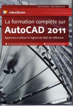 La formation complète sur autocad 2011 - apprenez à utiliser le logiciel de dao de référence