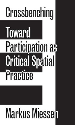 Crossbenching - toward participation as critical spatial practice