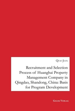Recruitment and Selection Process of Huanghai Property Management Company in Qingdao Shandong, China : Basis for Program Development