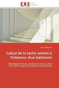 Calcul de la tache solaire a l'interieur d'un batiment - developpement de procedures pour le calcul