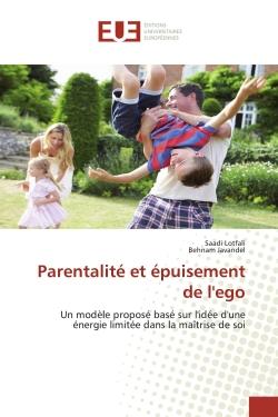 Parentalité et épuisement de l'ego : Un modèle proposé basé sur l'idée d'une énergie limitée dans la maîtrise de soi