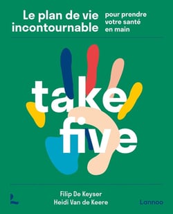 Take five : le plan de vie incontournable pour prendre votre santé en main