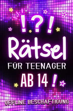 Rätsel für Teenager ab 14 - Offline Beschäftigung : Rätselbuch mit kniffligen Herausforderungen für stundenlangen Spaß und Unterhaltung