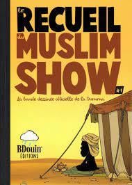 Le recueil du Muslim Show Tome 1