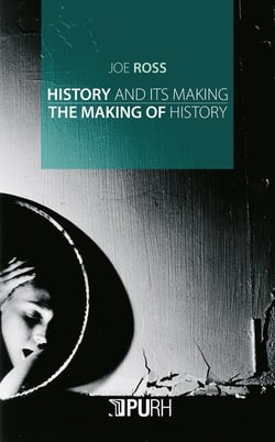 History and Its Making. The Making of History