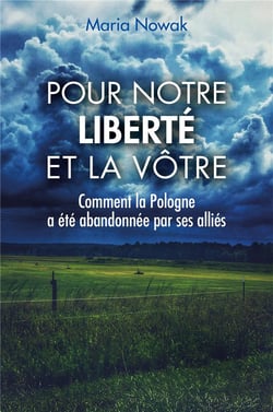 Pour notre liberté et la vôtre - comment la pologne a été abandonnee par ses alliés