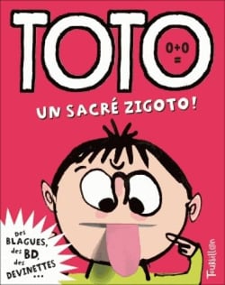 Toto le super-zéro ! Tome 5 : un sacré zigoto !
