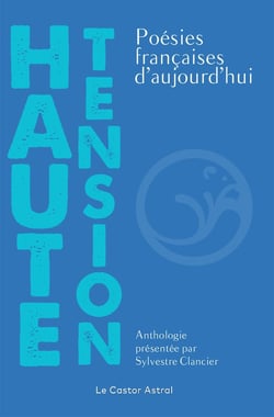 Haute tension : poèsies françaises d'aujourd'hui