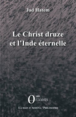 Le christ druze et l'Inde eternelle
