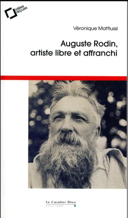Auguste Rodin, artiste libre et affranchi