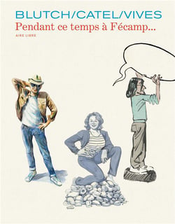 Les cahiers Aire Libre Tome 5 : pendant ce temps à Fécamp...