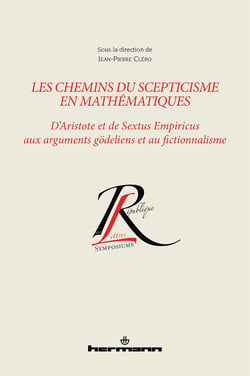 Les chemins du scepticisme en mathématiques : d'Aristote et de Sextus Empiricus aux arguments gödeliens et au fictionnalisme