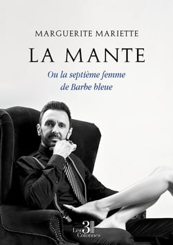 La Mante : ou la septième femme de Barbe bleue
