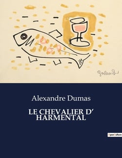 LE CHEVALIER D' HARMENTAL : Intrigues et passions au coeur de la conspiration