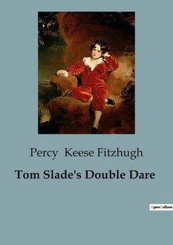 Tom Slade's Double Dare : A Tale of Courage and Adventure at Temple Camp