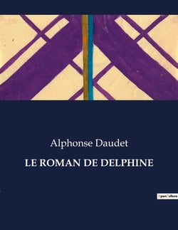 LE ROMAN DE DELPHINE : Les dilemmes d'une femme face aux conventions sociales