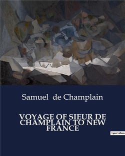 Voyage of sieur de Champlain to new France