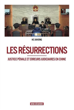 Les résurrections - justice pénale et erreurs judiciaires en Chine