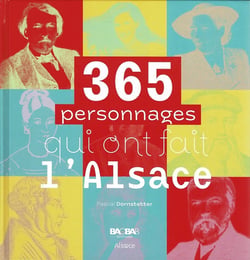 365 personnages qui ont fait l'Alsace
