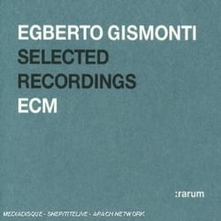 Selected recordings : egberto gismonti
