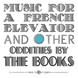 Music for a French elevator and other oddities