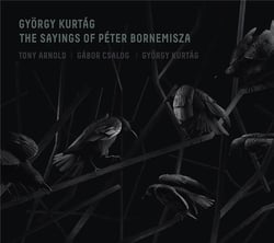Kurtág : the saying of Péter Bornemisza