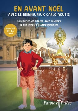 En avant Noël avec le bienheureux Carlo Acutis : calendrier de l'Avent avec stickers et son livret d'accompagnement