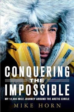 Conquering the Impossible : My 12,000-Mile Journey Around the Arctic Circle