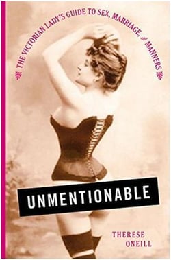 Unmentionable : the victorian lady's guide to sex, marriage, and manners
