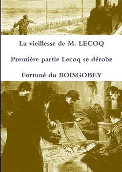 La vieillesse de M. Lecoq t.1 - Lecoq se dérobe