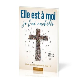 Elle est à moi... je l'ai rachetée : Pour qui Christ est-il mort ?