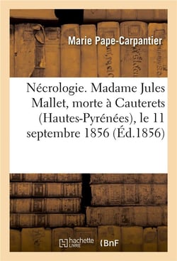 Necrologie. madame jules mallet, morte a cauterets (hautes-pyrenees), le 11 septembre 1856