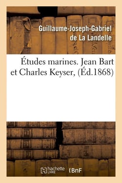 Etudes marines. jean bart et charles keyser, (ed.1868)
