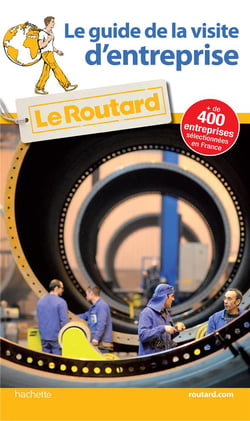 Guide du Routard : de la visite d'entreprise