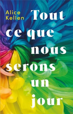 Tout ce que nous n'avons jamais été : Tout ce que nous serons un jour