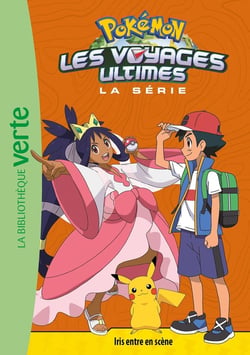 Pokémon - les voyages Tome 27 : Iris entre en scène