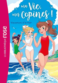 Ma vie, mes copines ! Tome 31 : vacances à la mer