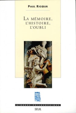 La memoire, l'histoire, l'oubli