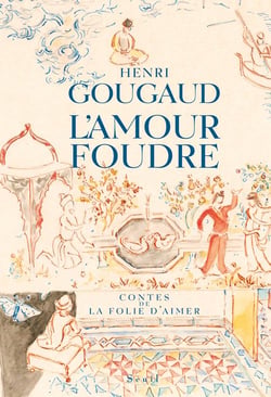 Amour foudre. contes de la folie d'aimer (l')