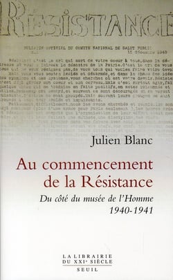 Au commencement de la Résistance - du côté du musée de l'Homme 1940-1941