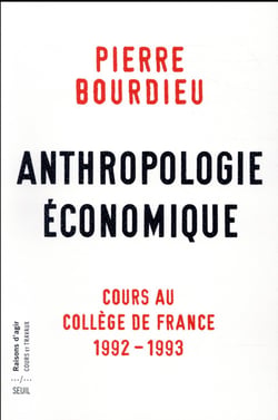 Anthropologie économique - cours au Collège de France - 1992-1993