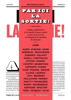Cahiers éphémères et irréguliers pour saisir ce qui nous arrive et imaginer les mondes de demain n.1 : par ici la sortie !