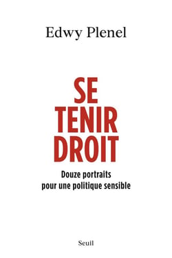 Se tenir droit : Douze portraits pour une politique sensible