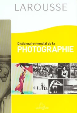Dictionnaire mondial de la photographie